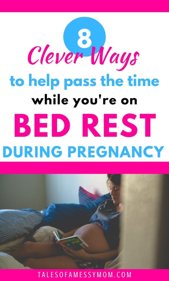How to Survive Bedrest During Pregnancy - Tales of a Messy Mom